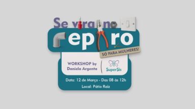 Workshop SE VIRA NO REPARO | SuperSis